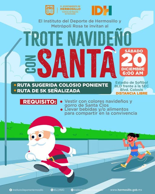 HERMOSILLO, SONORA; 18 DE DICIEMBRE DEL 2025.-El Gobierno de Hermosillo invita al Trote Navide&ntilde;o con Santa este 20 de diciembre