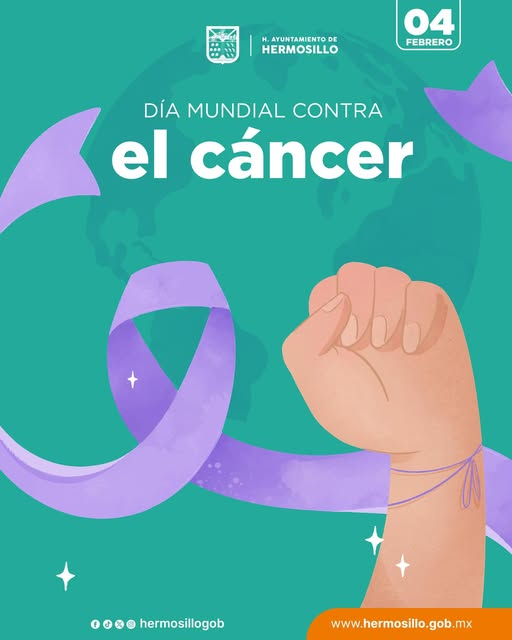 HERMOSILLO, SONORA; 04 DE FEBRERO DEL 2026.-El Gobierno de Hermosillo Conmemora el D&iacute;a Mundial contra el C&aacute;ncer