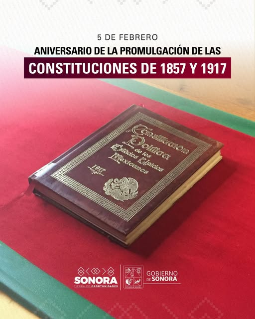 SONORA; 05 DE FEBRERO DEL 2026.-El Gobierno de Sonora Conmemora las Constituciones Mexicanas