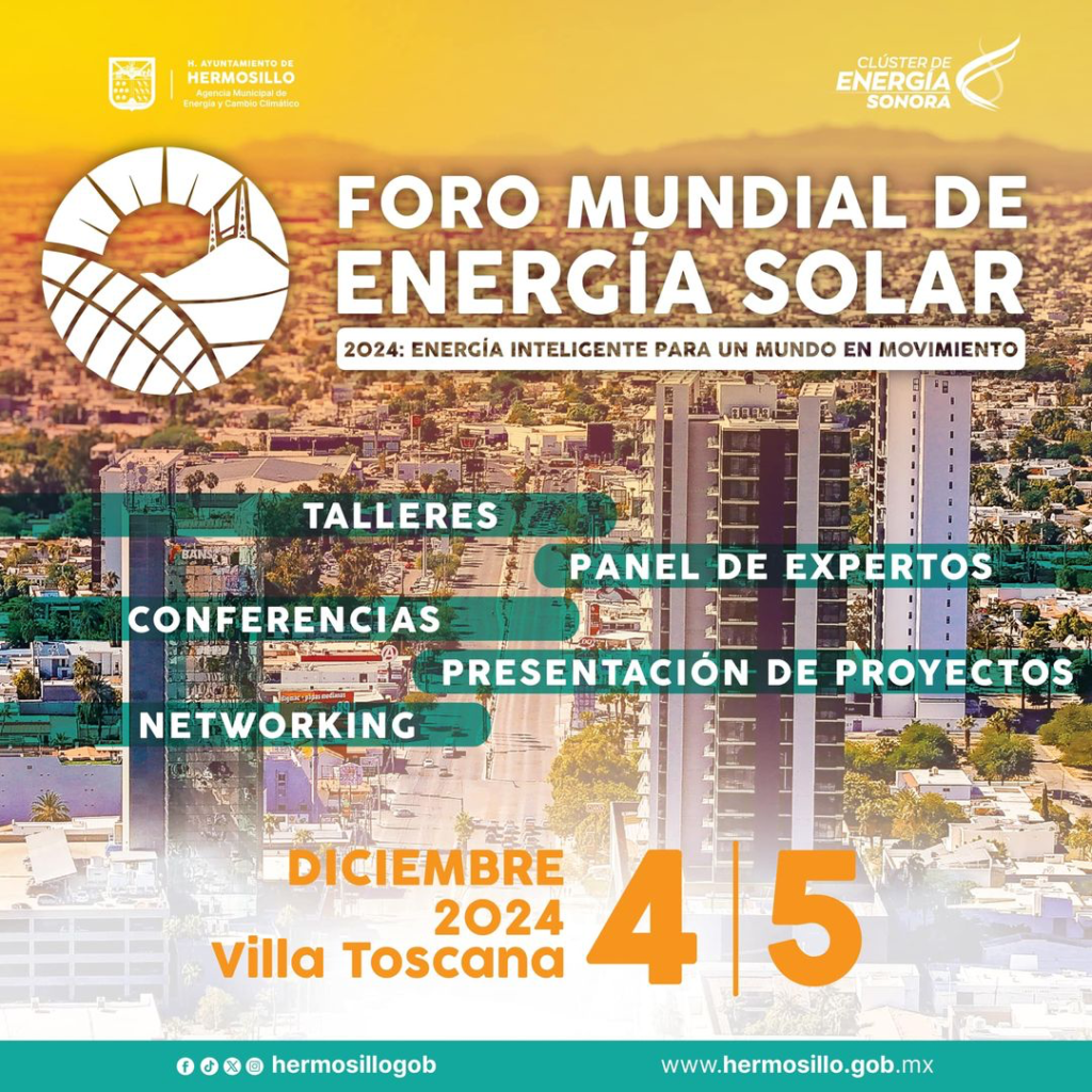 Hermosillo, Sonora; 12 de noviembre de 2024.-"Foro Mundial de Energía Solar: Innovación y Sostenibilidad en Hermosillo"