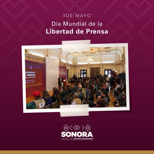 Sonora; 03 de mayo de 2025.-Gobierno de Sonora reconoce la libertad de prensa 