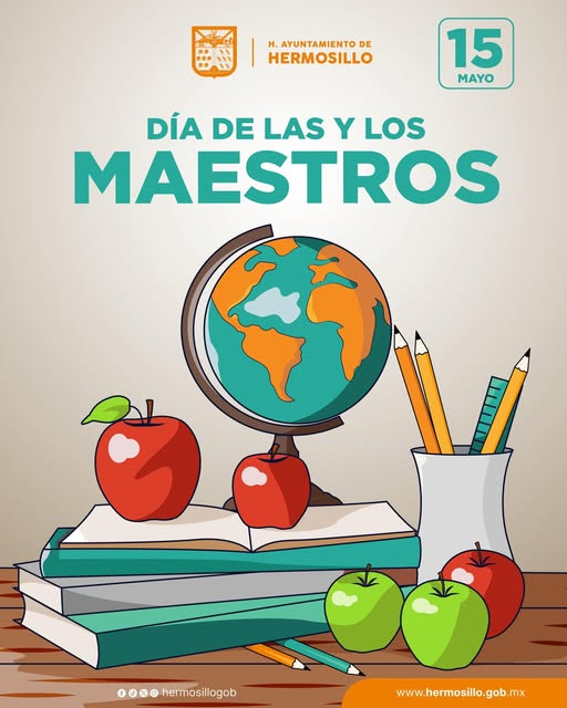 Hermosillo, Sonora; 15 de mayo de 2025.-Gobierno de Hermosillo reconoce a maestras y maestros en su día
