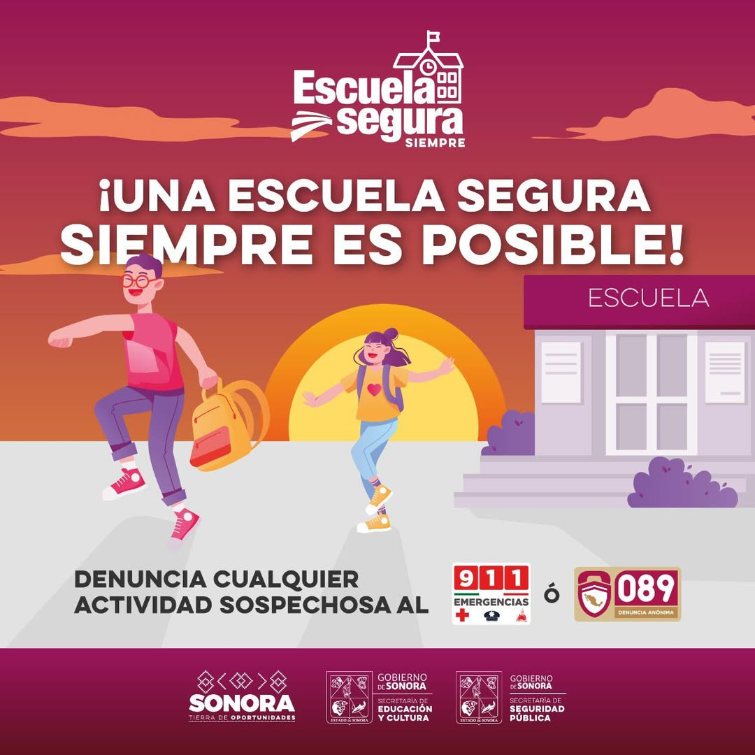 Sonora; 15 de julio del 2025.-Gobierno de Sonora hace un llamado a cuidar y vigilar las escuelas durante las vacaciones de verano