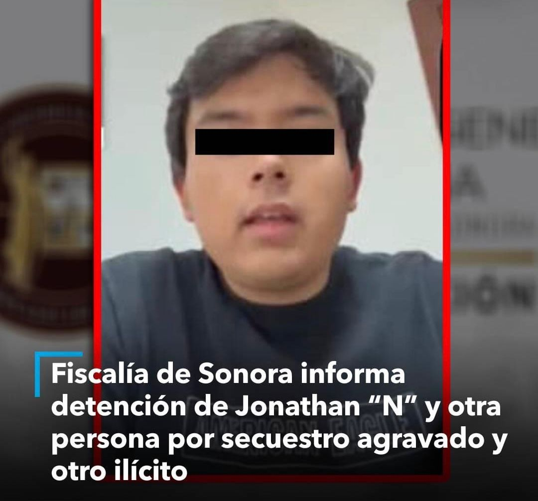 Hermosillo, Sonora; 23 de noviembre de 2024.-Fiscalía de Sonora Informa sobre la Detención de Jonathan “N.” y Otro Imputado por Secuestro Agravado